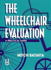 Cover of: The wheelchair evaluation by Mitch Batavia