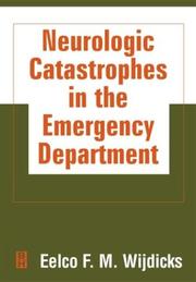 Neurologic Catastrophes in the Emergency Department by Eelco F. M. Wijdicks
