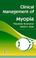 Cover of: Clinical management of myopia