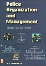 Cover of: Police organization and management: yesterday, today, and tomorrow