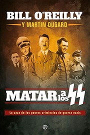 Cover of: Matar a los SS: La caza de los peores criminales de guerra nazis
