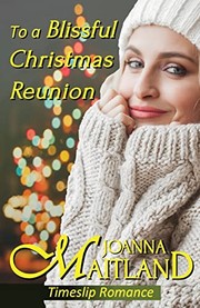 Cover of: To a Blissful Christmas Reunion: Timeslip Romance