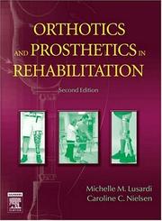 Orthotics and prosthetics in rehabilitation by Michelle M. Lusardi, Caroline C. Nielsen