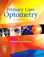 Cover of: Primary Care Optometry by Theodore Grosvenor, Theodore Grosvenor