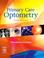 Cover of: Primary Care Optometry