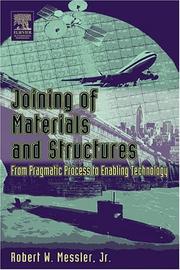 Cover of: Joining of materials and structures by Robert W. Messler