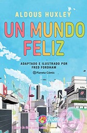 Cover of: Un mundo feliz by Aldous Huxley, Fred Fordham, Víctor Manuel García de Isusi