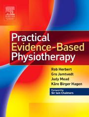 Cover of: Practical Evidence-Based Physiotherapy by Rob Herbert, Gro Jamtvedt, Judy Mead, Kare Birger Hagen