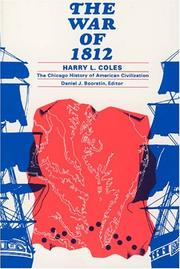 Cover of: The War of 1812 (The Chicago History of American Civilization) by Harry L. Coles