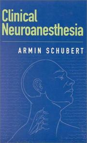 Cover of: Clinical neuroanesthesia by Armin Schubert