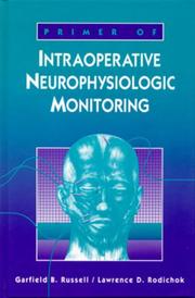 Cover of: Primer of intraoperative neurophysiologic monitoring by edited by Garfield B. Russell, Lawrence D. Rodichok.