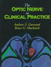 The Optic nerve in clinical practice by Andrew S. Gurwood