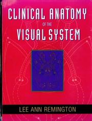 Clinical anatomy of the visual system by Lee Ann Remington