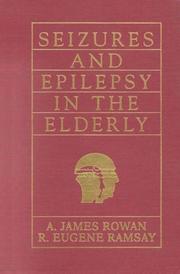 Seizures and epilepsy in the elderly by A. J. Rowan