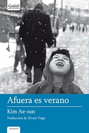 Cover of: Afuera es verano by Ae-ran Kim, Tina Vallès López, Paik Dahuim, Gyutae Hwang, Álvaro Trigo Maldonado, Xavier Simó Carles