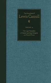 Cover of: The logic pamphlets of Charles Lutwidge Dodgson and related pieces