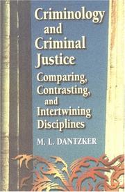 Cover of: Criminology and criminal justice: comparing, contrasting, and intertwining disciplines