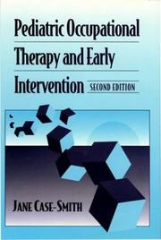 Cover of: Pediatric occupational therapy and early intervention by edited by Jane Case-Smith.