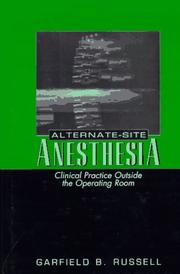 Cover of: Alternate-site anesthesia: clinical practice outside the operating room