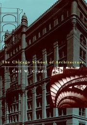 The Chicago school of architecture by Condit, Carl W.