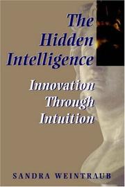 Cover of: The hidden intelligence: innovation through intuition