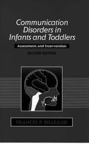 Cover of: Communication disorders in infants and toddlers by Frances P. Billeaud