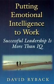 Cover of: Putting emotional intelligence to work: successful leadership is more than IQ