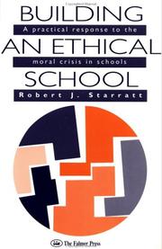 Cover of: Building an ethical school: a practical response to the moral crisis in schools