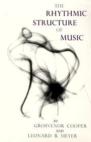 Cover of: The Rhythmic Structure of Music (Phoenix Books) by Grosvenor Cooper, Leonard B. Meyer