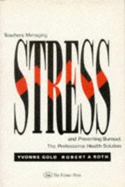 Cover of: Teachers managing stress and preventing burnout by Yvonne Gold
