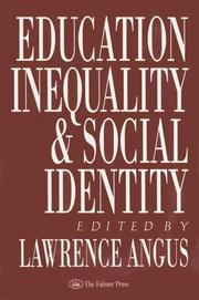 Cover of: Education, inequality, and social identity by edited by Lawrence Angus.
