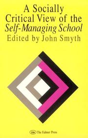 Cover of: A Socially critical view of the self-managing school by edited by John Smyth.