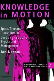 Cover of: Knowledge in motion: space, time, and curriculum in undergraduate physics and management