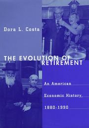 Cover of: The evolution of retirement: an American economic history, 1880-1990