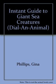 Cover of: Instant Guide to Giant Sea Creatures (Dial-An-Animal)