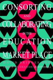 Cover of: Consorting and collaborating in the education market place by edited by David Bridges and Chris Husbands.