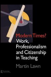Cover of: Modern times?: work, professionalism and citizenship in teaching