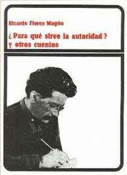 Cover of: Para qué sirve la autoridad? by Ricardo Flores Magón
