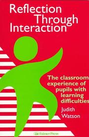 Cover of: Reflection through interaction: the classroom experience of pupils with learning difficulties
