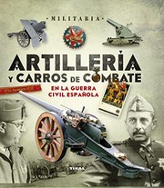 Cover of: Artillería y carros de combate en la Guerra Civil Española