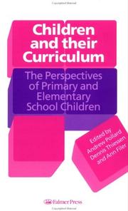 Cover of: Children and their curriculum: the perspectives of primary and elementary school children