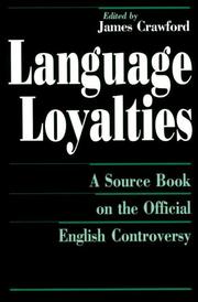 Cover of: Language Loyalties: A Source Book on the Official English Controversy