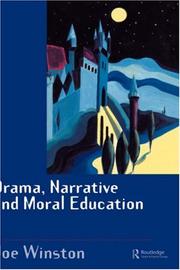 Cover of: Drama, narrative, and moral education: exploring traditional tales in the primary years