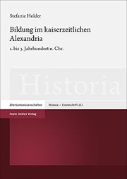 Bildung Im Kaiserzeitlichen Alexandria by Stefanie Holder