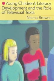 Cover of: Young children's literacy development and the role of televisual texts by Naima Browne