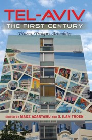 Cover of: Tel-Aviv: the first century : visions, designs, and actualities