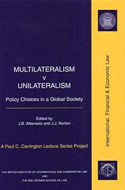 Cover of: Multilateralism v unilateralism: policy choices in a global society
