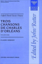 Cover of: Trois Chansons de Charles D'Orleans: For Satb Choir (Oxford Choral Classics)