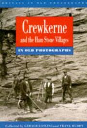 Cover of: Crewkerne and the Ham stone villages in old photographs