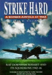 Cover of: Strike hard: a bomber airfield at war : RAF Downham Market and its squadrons, 1942-1946